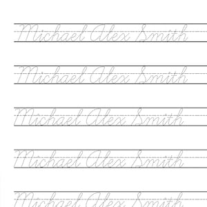 May include: A white sheet of paper with five lines of cursive handwriting practice. The text "Michael Alex Smith" is repeated on each line in a gray cursive font, with solid and dashed lines for guidance.