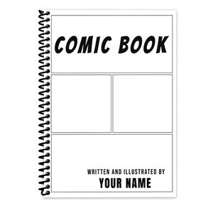 May include: A blank comic book template with a black and white spiral binding. The cover has the text "COMIC BOOK" in bold black letters. The inside has three blank panels for drawing and the text "WRITTEN AND ILLUSTRATED BY YOUR NAME" at the bottom.