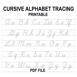 May include: A printable cursive alphabet tracing sheet with dotted letters for practice. The sheet includes uppercase and lowercase letters from A to Z, with the words "CURSIVE ALPHABET TRACING PRINTABLE PDF FILE" at the top and bottom.