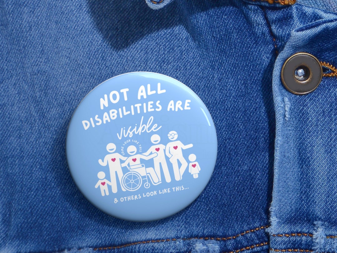 Not All Disabilities Are Visible Pinback Button | Disability Inclusion ...
