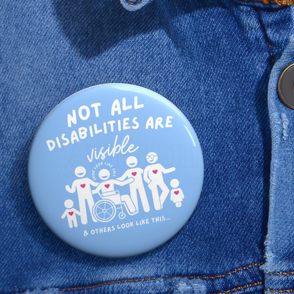 Not All Disabilities are Visible Pinback Button | Disability Inclusion Awareness Pin | Neurodivergent | Special Education Teacher Advocate