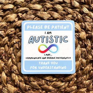 I am Autistic Please Be Patient Alert Sticker | I have Autism Medical Alert | I am Autistic Alert | Autism Safety | Stroller Wagon Signs