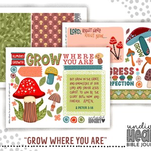 May include: A printable Bible journaling page with the text "Grow Where You Are" and a scripture quote from 2 Peter 3:18. The page features a colorful illustration of mushrooms and leaves.