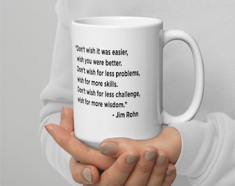Wish for More Wisdom Jim Rohn Quote Mug White Coffee Mug