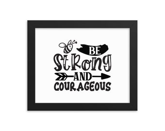 Framed Be Strong Be Courageous 8″×10″ poster