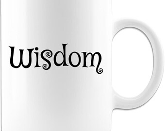 Inspirational Wisdom Coffee Mug - White Ceramic Motivational Cup - Gift for Mom Dad