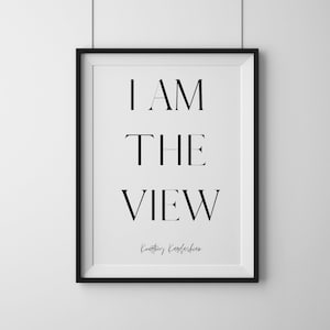Kourtney Kardashian &#39;I Am The View&#39; Quote / Funny / Poster / Download / Celebrity / Meme / Wall Art / Keeping Up With The Kardashians