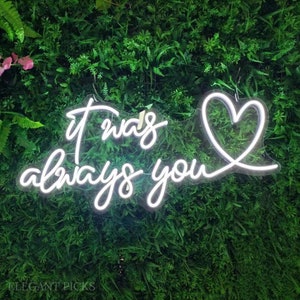 It Was Always You Neon Sign,Neon Sign Wedding, Wedding Welcome Sign, Custom Neon LED Light,Battery Operated Sign Available,Wedding Decor