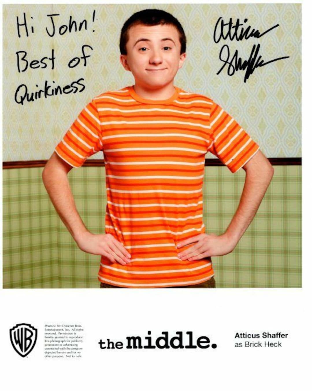 Atticus Shaffer Autographed Signed the Middle Brick Photograph to John