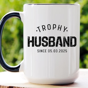 Funny Gift for Husband, Custom Anniversary Gift with date, Trophy Husband, Best Husband Ever, Personalized Mug, Funny Husband Gift from wife