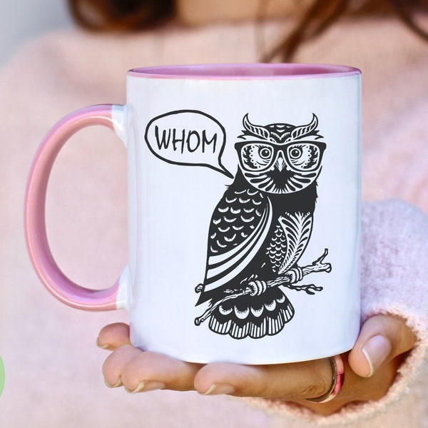 Owl Mug, Whom, Grammar Police Mug, English Teacher Mug, Gifts For Novelists, Funny Writers Mug, Librarian Mug