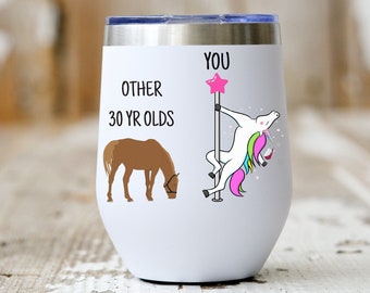 30th Birthday Gift For Women, Unicorn Pole Dancer, Other 30 Year Olds You, Funny Friend Gift, Wine Tumbler Cup