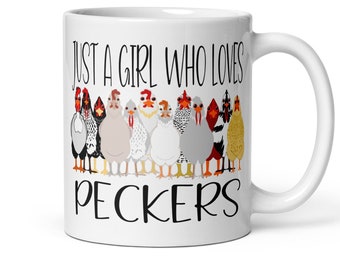 Chicken Lover Mug, Chicken Gift, Just A Girl Who Loves Peckers