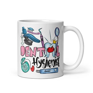 Dental Hygienist Mug, Dental Hygienist Gifts, Dental Hygienist Graduation, Dental Hygiene Gifts, Dental Assistant Gift, Dentist Coffee Mug