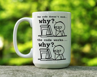 Lustige Software Engineer Tasse, Coder Tasse, der Code funktioniert nicht WARUM