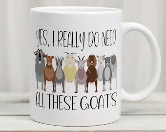 Yes I Need All These Goats Mug, Goat Lover Gift, Goat Mum