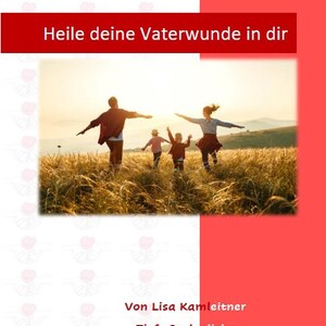 eBook - Heal your father wounds within you - inner healing - forgiveness - awareness