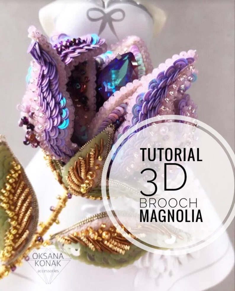 May include: A tutorial for making a 3D magnolia brooch. The brooch is made with sequins, beads, and wire. The tutorial is titled "Tutorial 3D Brooch Magnolia".