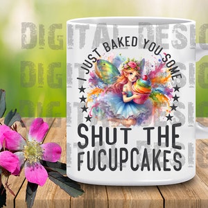 Shut the fucupcakes- マグラップフェアリー 昇華用デジタル画像