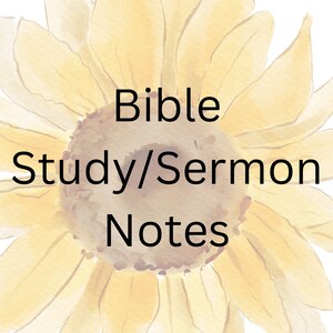 May include: A watercolour design of a yellow sunflower with the text "Bible Study/Sermon Notes" in black. The image has a white background and is suitable for note-taking or journaling.