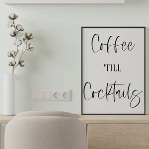 Coffee Till Cocktails Print, Coffee Quotes, Home Decor, Printable, Wall Download, Minimalist Design, Kitchen Sign, Office Decor, Quote Art