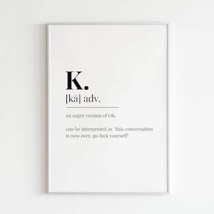 K Definition,  Printable, Wall Art, Home Decor, Office Decor, Dorm Room Decor, Funny Definition Sign, Dictionary, Definition Wall Print