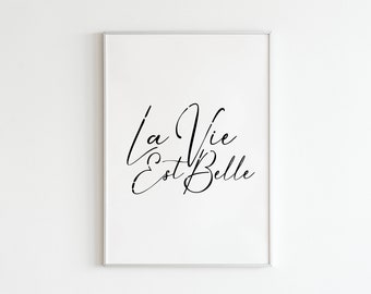 La Vie Est Belle Print, French Quote Art (Digital Download)