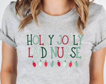 Labor and Delivery Nurse Christmas Shirt, Xmas L&D Nursing Tshirt, Christmas Nurse Tee, New Grad Nurse Gift, OB Nurse, NICU Nurse,PICU Nurse