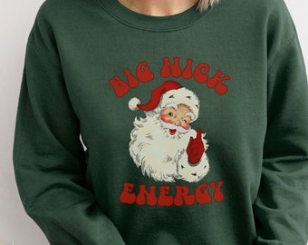 Big Nick Energy Sweatshirt, Vintage Santa Sweater, Funny Holiday Crewneck, Funny Santa Sweatshirt, Ugly Christmas Sweater, Santa Claus Shirt