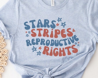 Stars Stripes and Reproductive Rights shirt, Feminism Pro Choice Shirt, women's rights, 4th of July t-shirt, Red white and blue