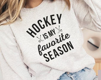 Hockey Is My Favorite Season, Hockey Mom Sweatshirt, Hockey Season Crewneck, Hockey Game Sweatshirt for Hockey Fan, Gift for hockey lover