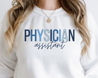 May include: White sweatshirt with the text "PHYSICIAN assistant" in blue and light blue lettering.