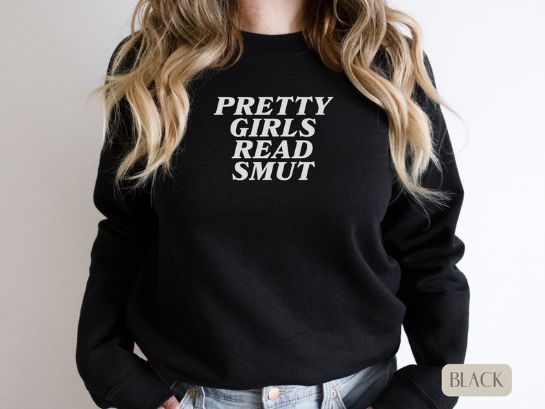 Pretty Girls Read Smut Booktok Smut Reader Crewneck Bookish - Etsy Norway