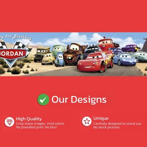 May include: A rectangular banner featuring a desert landscape with various animated car characters. The text reads Happy 3rd Birthday JORDAN. Below, a red section displays the text Our Designs, High Quality, Crisp sharp images, vivid colors, No pixelated print. No blur!, Unique, Carefully designed to stand out. No stock pictures.