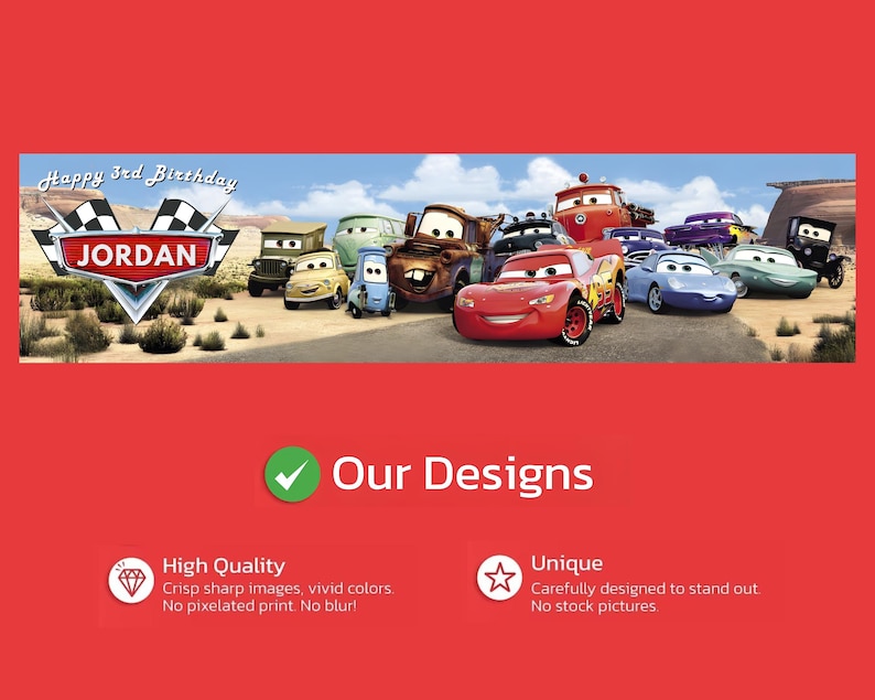 May include: A rectangular banner featuring a desert landscape with various animated car characters. The text reads Happy 3rd Birthday JORDAN. Below, a red section displays the text Our Designs, High Quality, Crisp sharp images, vivid colors, No pixelated print. No blur!, Unique, Carefully designed to stand out. No stock pictures.