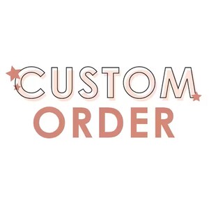 May include: A graphic design with the text "CUSTOM ORDER" in pink and white with black outlines. The text is surrounded by pink stars.