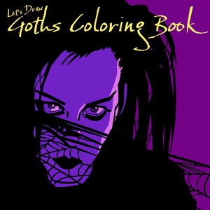 Goths Coloring Book - Let's Draw Goths! Ben Walker-Storey