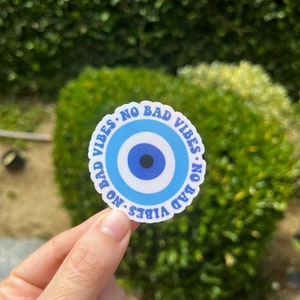 No Bad Vibes Evil Eye Waterproof Sticker Vinyl Decal/anxious/mental health/hydroflask/laptop/gifts/kindle/travel