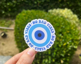 No Bad Vibes Evil Eye Waterproof Sticker Vinyl Decal/anxious/mental health/hydroflask/laptop/gifts/kindle/travel