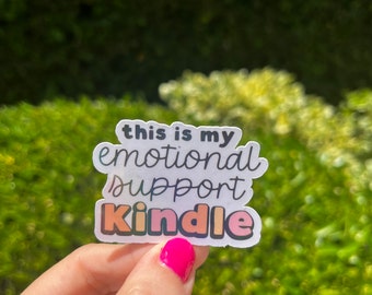 Emotional Support Kindle /Waterproof Sticker Vinyl Decal/Kindle/Hydroflask/Travel/Funny Gifts