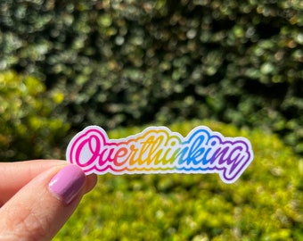 Overthinking Waterproof Holographic Sticker Decal / / Kindle Sticker / mental health/lisa frank/ rainbow/90s throwback/ waterbottle/ nook/