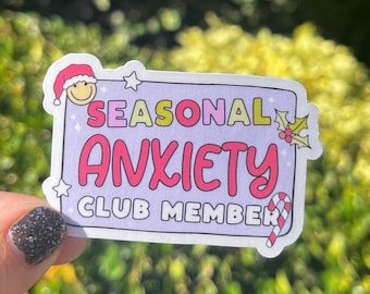 Seasonal Anxiety Club Member /mental health/ overstimulated/hydroflask/waterproof sticker decal/kindle/reader/holiday/Christmas/gifts/laptop