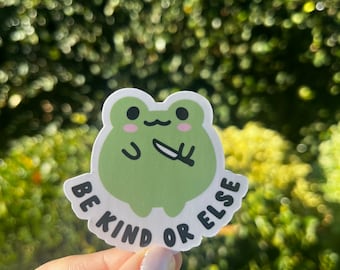 Be Kind or Else Funny Frog sticker decal/Booktok/Booktrovert club, cozy reader, book snob , laptop, waterproof sticker decal/ Kindle Sticker