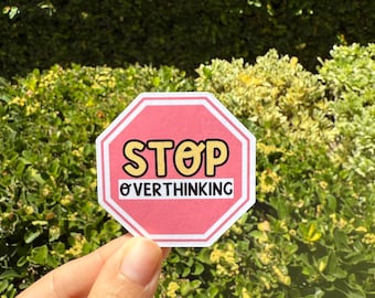 Stop Overthinking Waterproof Sticker, Mental Health Decal