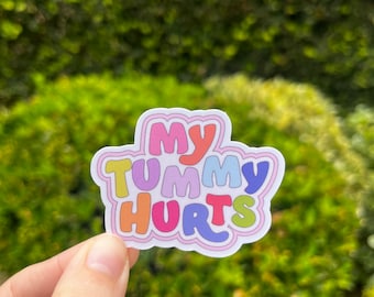 My Tummy Hurts Waterproof Sticker Decal/funny/stomach/ Millennial 90s/throwback/library card/kindle/laptop/gifts/girls/gifts