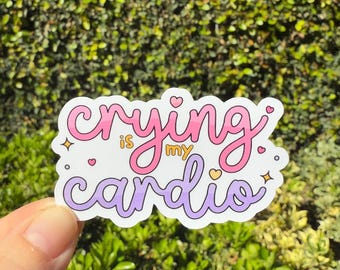 Crying is my Cardio waterproof sticker decal/ mental Health awareness/self love/ Gifts/emotional/empath/funny/girly pop/owala/kindle