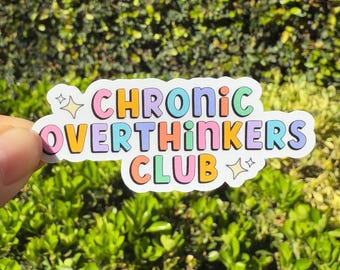 Chronic Overthinkers Club Sticker, Waterproof Vinyl Decal, Mental Health, Gifts/Kindle/Christmas