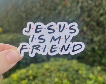 Jesus is my Friend Waterproof Sticker / Christian girl/faith/ 90s/ross Rachel  Gift/ nostalgic