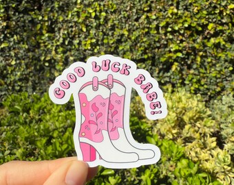 Good Luck Babe Waterproof Sticker - Cowgirl Boots Decal