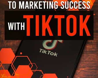 The 8 Secrets to Marketing Success With Tiktok - Etsy